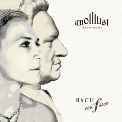 Molllust : Bach con Fuoco